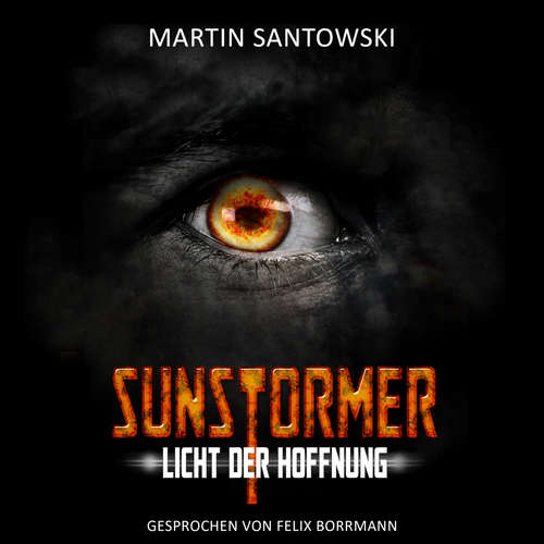 Hoerbuch Sunstormer - Licht der Hoffnung - Martin Santowski - Felix Borrmann
