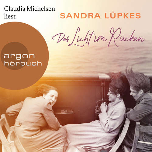 Hoerbuch Das Licht im Rücken - Sandra Lüpkes - Claudia Michelsen