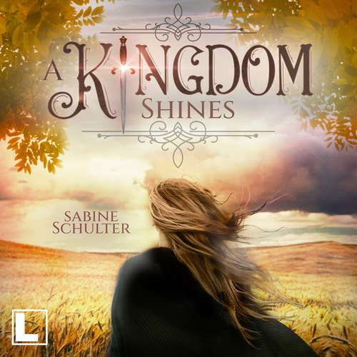 Hoerbuch A Kingdom Shines - Kampf um Mederia, Band 3 - Sabine Schulter - Franziska Trunte