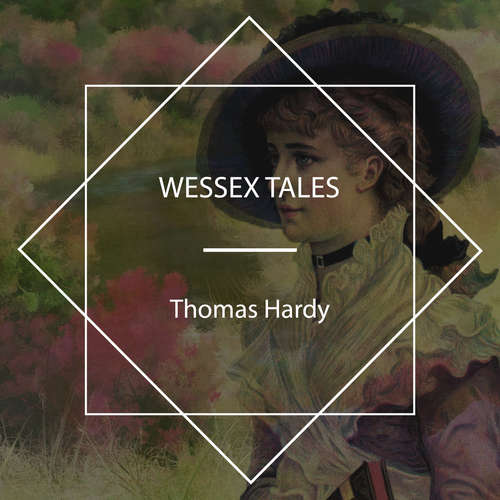 Audiobook Wessex Tales - Thomas Hardy - Tadhg