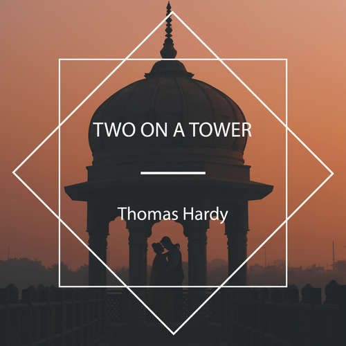 Audiobook Two On A Tower - Thomas Hardy - Tadhg