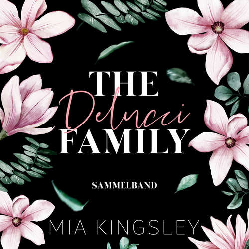 Hoerbuch The Delucci Family - Mia Kingsley - Irina Bell