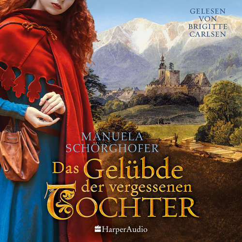 Hoerbuch Das Gelübde der vergessenen Tochter (ungekürzt) - Manuela Schörghofer - Brigitte Carlsen