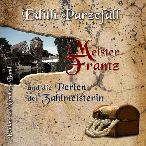 Hoerbuch Meister Frantz und die Perlen der Zahlmeisterin - Edith Parzefall - Alex Bolte