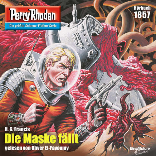 Hoerbuch Perry Rhodan 1857: Die Maske fällt - H. G. Francis - Oliver El-Fayoumy