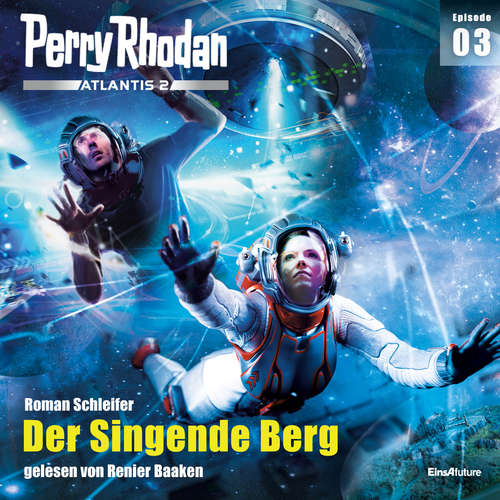 Hoerbuch Perry Rhodan Atlantis 2 Episode 03: Der Singende Berg - Roman Schleifer - Renier Baaken