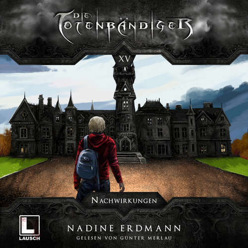 Hoerbuch Nachwirkungen - Die Totenbändiger, Band 15 - Nadine Erdmann - Günter Merlau