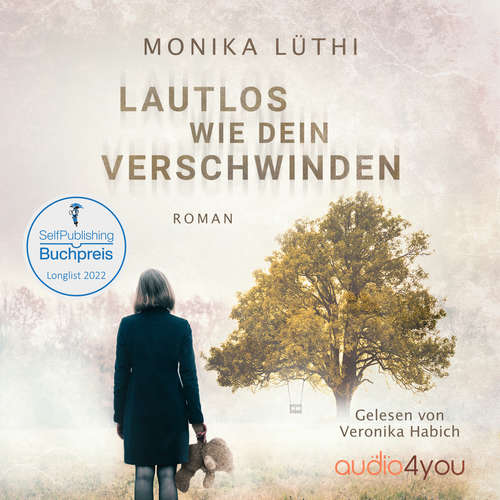 Hoerbuch Lautlos wie dein Verschwinden - Monika Lüthi - Veronika Habich