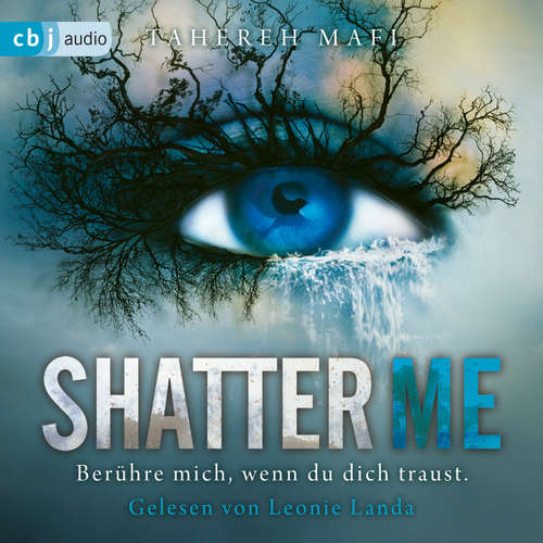 Hoerbuch Shatter Me - Tahereh Mafi - Leonie Landa