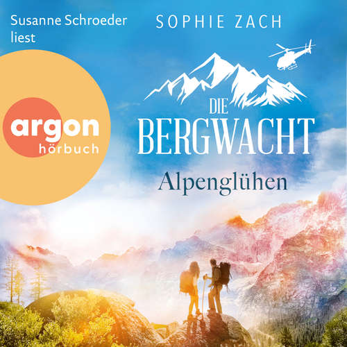 Hoerbuch Die Bergwacht: Alpenglühen - Sophie Zach - Susanne Schroeder
