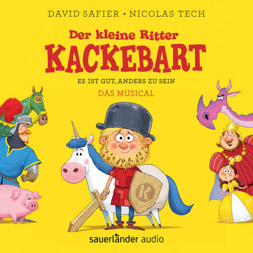 Hoerbuch Der kleine Ritter Kackebart - Es ist gut, anders zu sein - Das Musical - David Safier - Vincent Borko