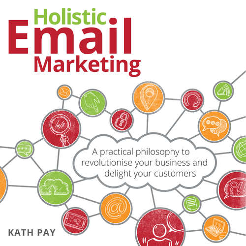 Audiobook Holistic Email Marketing - Kath Pay - Kath Pay