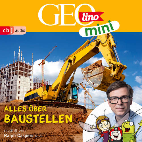 Hoerbuch GEOLINO MINI: Alles über Baustellen - Eva Dax - Ralph Caspers