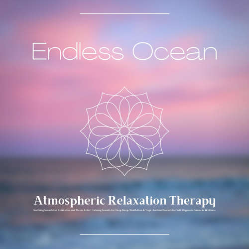 Audiobook Endless Ocean - Atmospheric Relaxation Therapy - Calming Sounds Therapy - Calming Sounds Therapy