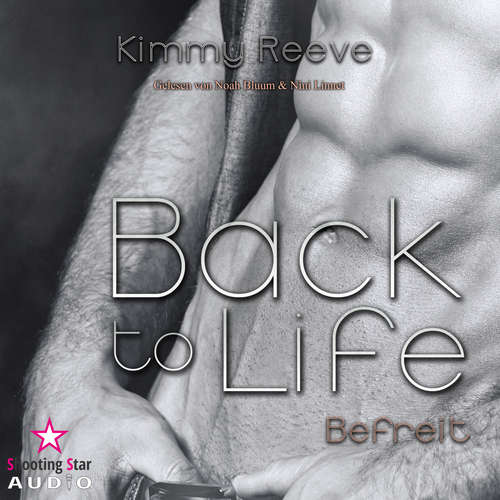 Hoerbuch Back to Life: Befreit - Back to Life, Band 4 - Kimmy Reeve - Nini Linnet