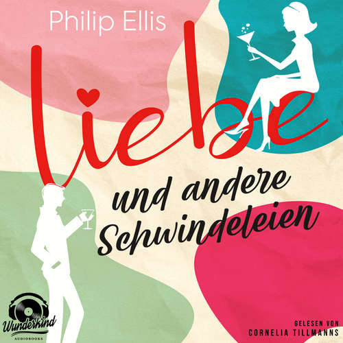 Hoerbuch Liebe und andere Schwindeleien - Philip Ellis - Cornelia Tillmanns