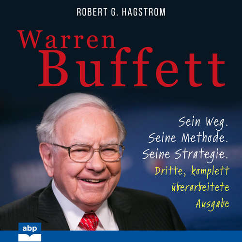 Hoerbuch Warren Buffett - Sein Weg. Seine Methode. Seine Strategie. Dritte, komplett überarbeitete Ausgabe - Robert G. Hagstrom - Uwe Thoma