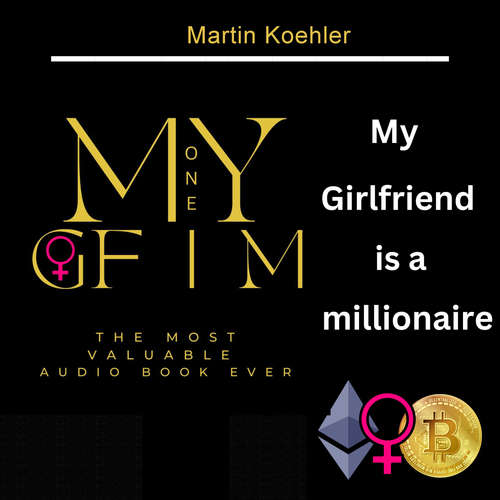 Audiobook My Girlfriend is a Millionaire - Martin Koehler - Derek Lints