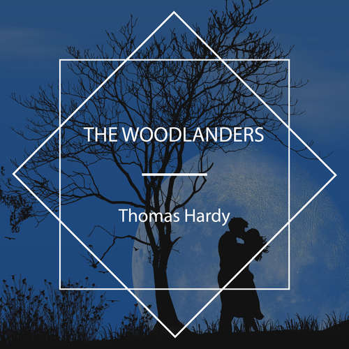 Audiobook The Woodlanders - Thomas Hardy - Tadhg