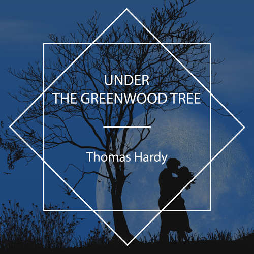 Audiobook Under the Greenwood Tree - Thomas Hardy - Rachel Lintern