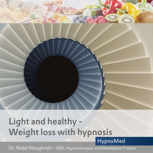 Audiobook Light and healthy – Weight loss with hypnosis - Dr. Nidal Moughrabi - Dr. Nidal Moughrabi