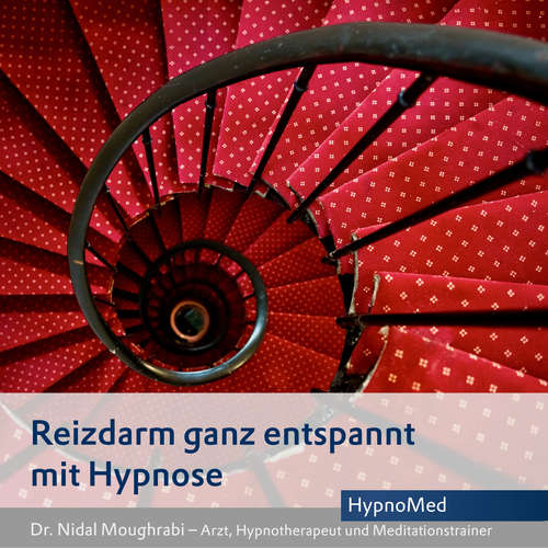 Hoerbuch Reizdarm ganz entspannt mit Hypnose - Dr. Nidal Moughrabi - Dr. Nidal Moughrabi