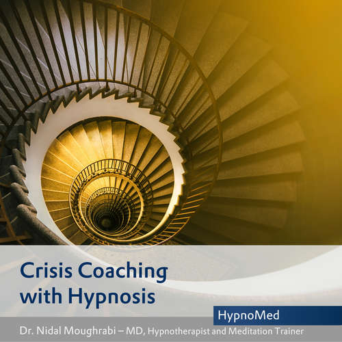 Audiobook Crisis coaching with hypnosis - Dr. Nidal Moughrabi - Dr. Nidal Moughrabi