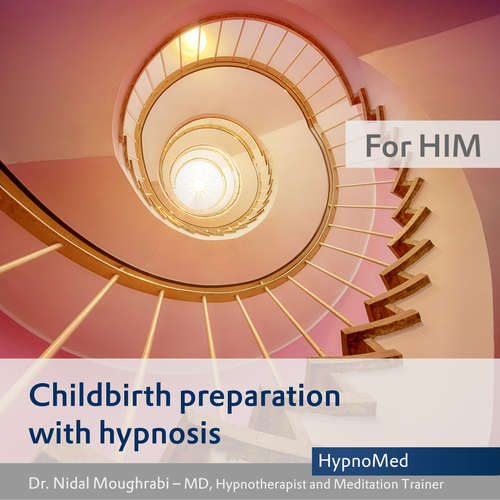 Audiobook Childbirth preparation with hypnosis - for HIM - Dr. Nidal Moughrabi - Dr. Nidal Moughrabi