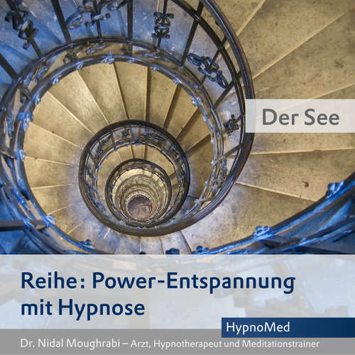 Hoerbuch Power-Entspannung mit Hypnose: Der See - Dr. Nidal Moughrabi - Dr. Nidal Moughrabi