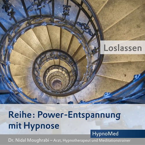 Hoerbuch Power-Entspannung mit Hypnose: Loslassen - Dr. Nidal Moughrabi - Dr. Nidal Moughrabi