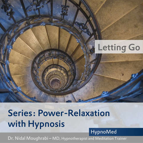 Audiobook Power-Relaxation with Hypnosis – Letting Go - Dr. Nidal Moughrabi - Dr. Nidal Moughrabi
