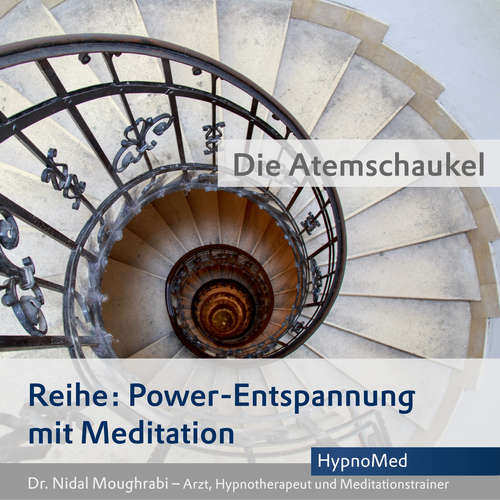 Hoerbuch Power-Entspannung mit Meditation: Die Atemschaukel - Dr. Nidal Moughrabi - Dr. Nidal Moughrabi