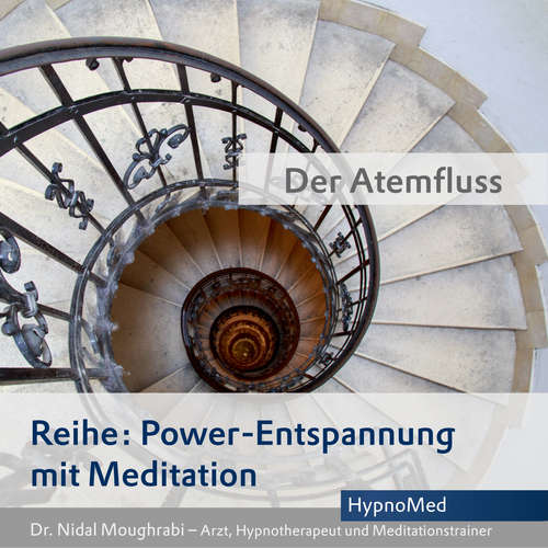 Hoerbuch Power-Entspannung mit Meditation: Der Atemfluss - Dr. Nidal Moughrabi - Dr. Nidal Moughrabi