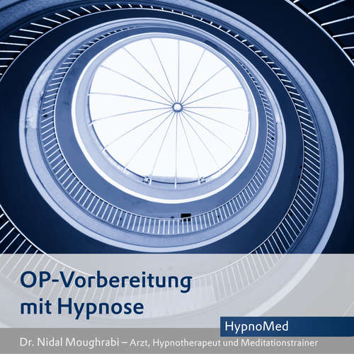 Hoerbuch OP-Vorbereitung mit Hypnose - Dr. Nidal Moughrabi - Dr. Nidal Moughrabi