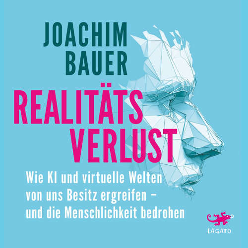Hoerbuch Realitätsverlust - Joachim Bauer - Thomas Dehler