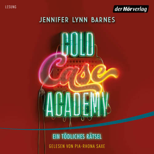 Hoerbuch Cold Case Academy – Ein tödliches Rätsel - Jennifer Lynn Barnes - Pia-Rhona Saxe