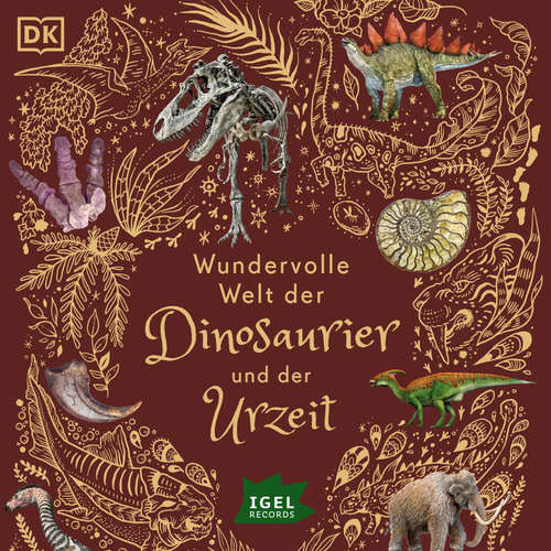 Hoerbuch Wundervolle Welt der Dinosaurier und der Urzeit - Anusuya Chinsamy-Turan - Dominik Freiberger