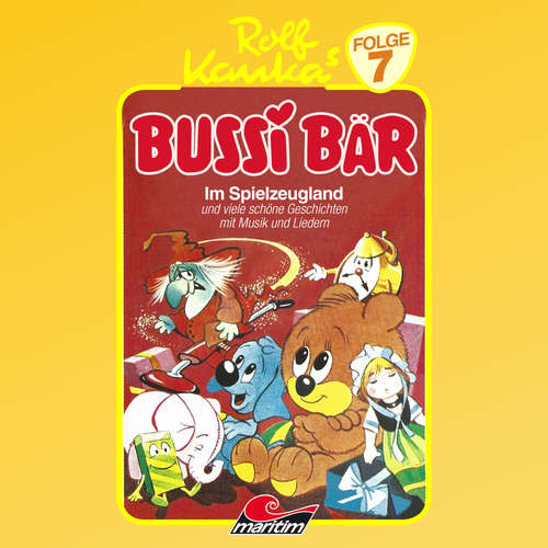 Hoerbuch Bussi Bär, Folge 7: Im Spielzeugland - Peter-Michael Lauenburg - Heinz-Ingo Hilgers