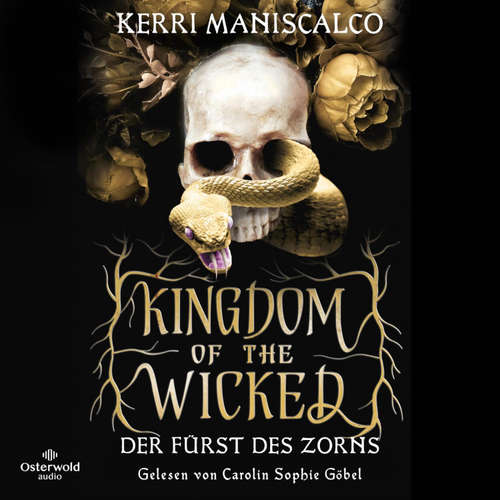 Hoerbuch Kingdom of the Wicked – Der Fürst des Zorns (Kingdom of the Wicked 1) - Kerri Maniscalco - Carolin Sophie Göbel