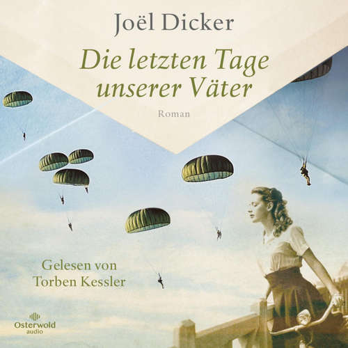 Hoerbuch Die letzten Tage unserer Väter - Joël Dicker - Torben Kessler