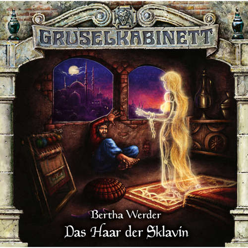 Hoerbuch Gruselkabinett, Folge 184: Das Haar der Sklavin - Bertha Werder - Peter Weis