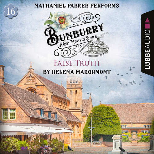 Audiobook False Truth - Bunburry - A Cosy Mystery Series, Episode 16 - Helena Marchmont - Nathaniel Parker