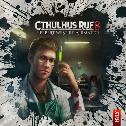 Hoerbuch Holy Horror, Folge 30: Cthulhus Ruf 08 - Herbert West, Re-Animator - Lukas Jötten - Philipp Moog