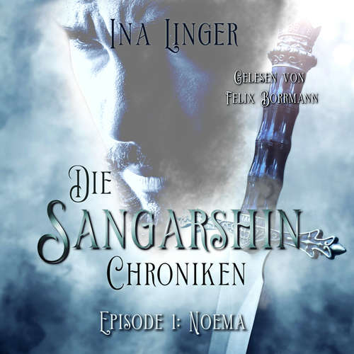 Hoerbuch Noema - Die Sangarshin Chroniken, Episode 1 - Ina Linger - Felix Borrmann