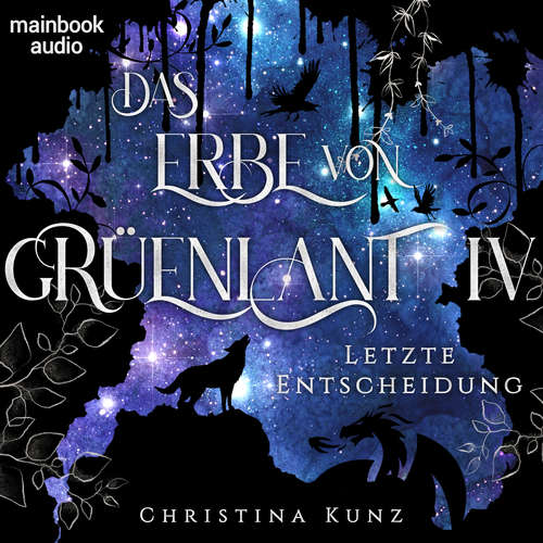 Hoerbuch Das Erbe von Grüenlant. Band 4: Letzte Entscheidung - Christina Kunz - Viola Müller
