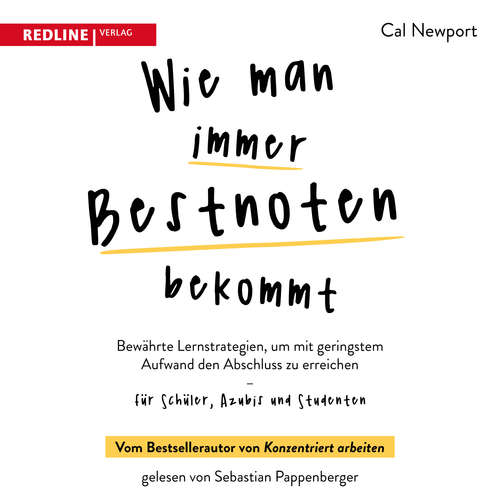 Hoerbuch Wie man immer Bestnoten bekommt - Cal Newport - Sebastian Pappenberger