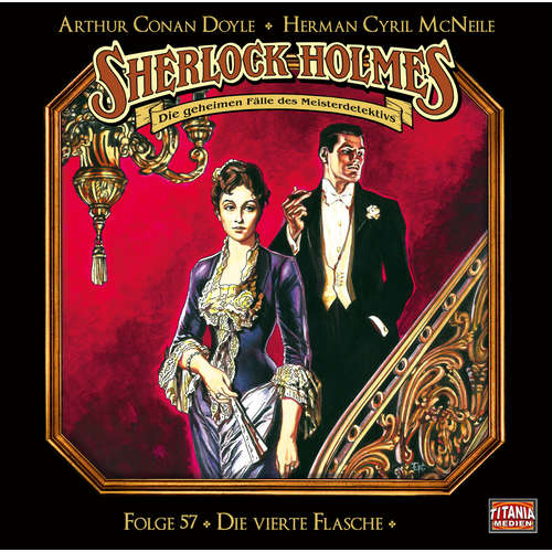 Hoerbuch Sherlock Holmes - Die geheimen Fälle des Meisterdetektivs, Folge 57: Die vierte Flasche - Arthur Conan Doyle - Joachim Tennstedt