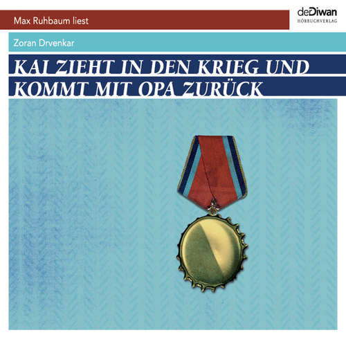 Hoerbuch Kai zieht in den Krieg und kommt mit Opa zurück - Zoran Drvenkar - Max Ruhbaum