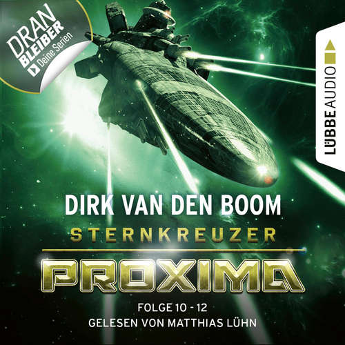Hoerbuch Sternkreuzer Proxima, Sammelband 4: Folge 10-12 - Dirk van den Boom - Matthias Lühn