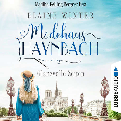 Hoerbuch Glanzvolle Zeiten - Modehaus Haynbach, Teil 3 - Elaine Winter - Madiha Kelling Bergner